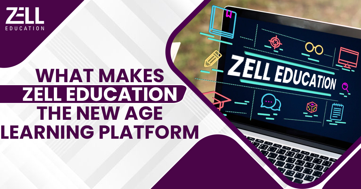What Makes Zell Education The New Age Learning Platform