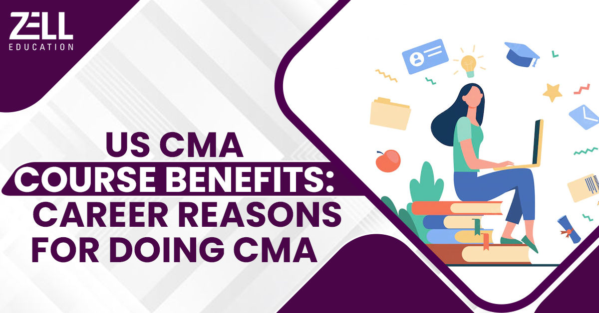US CMA Course Benefits: 7 Career Reasons for Doing CMA