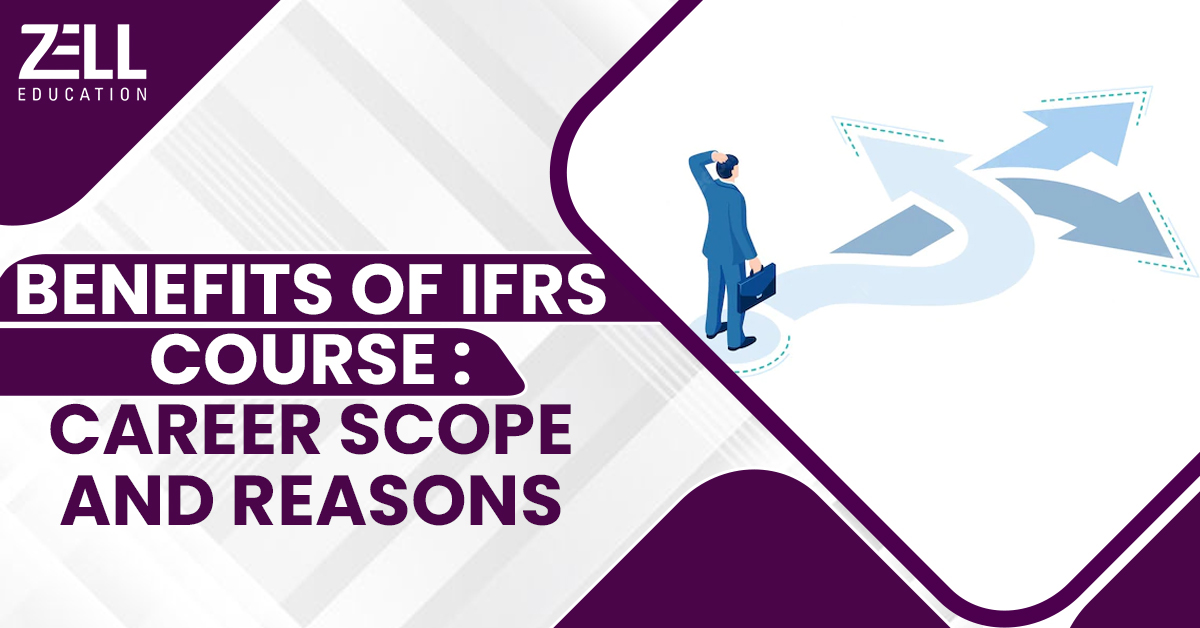 Benefits of IFRS Course: Career Scope and Reasons