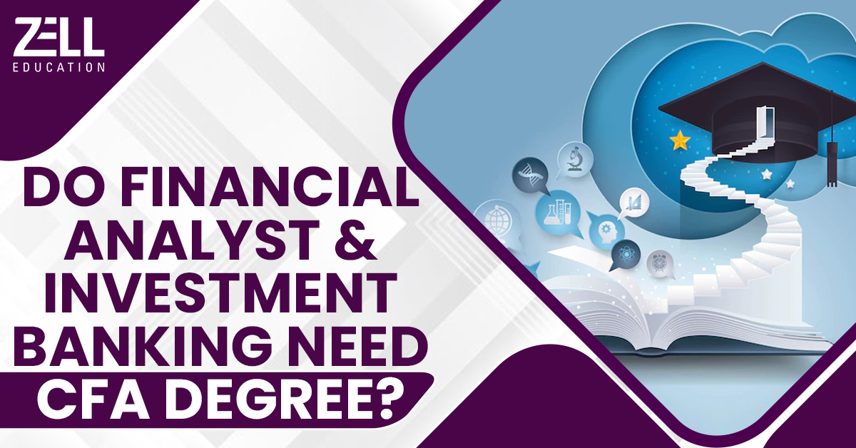 Do Financial Analyst & Investment Banking Professions Need A CFA Degree?