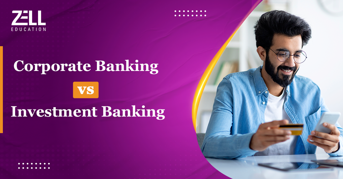Corporate Banking vs Investment Banking
