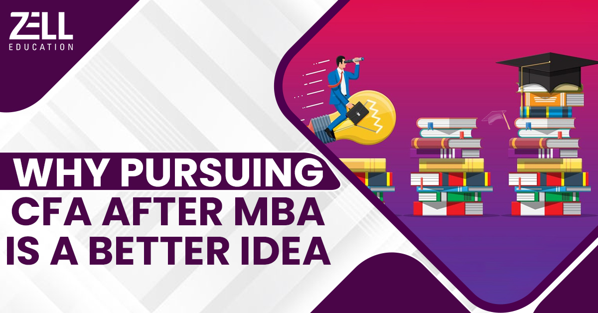 Why Pursuing CFA After MBA Is A Better Idea?