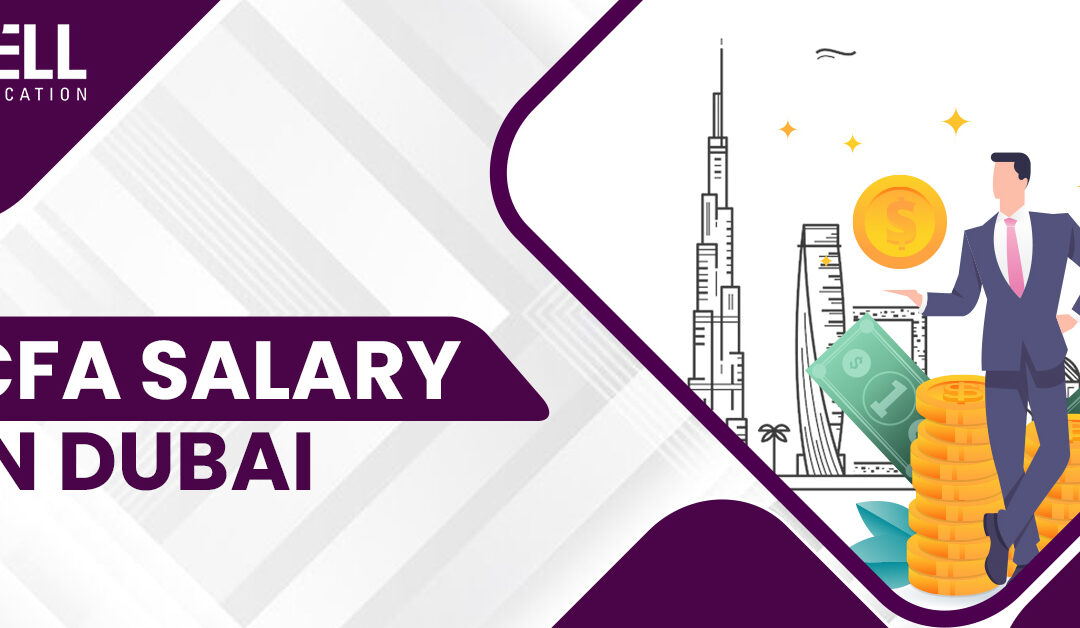 CFA Salary in Dubai 2025: What You Should Know?