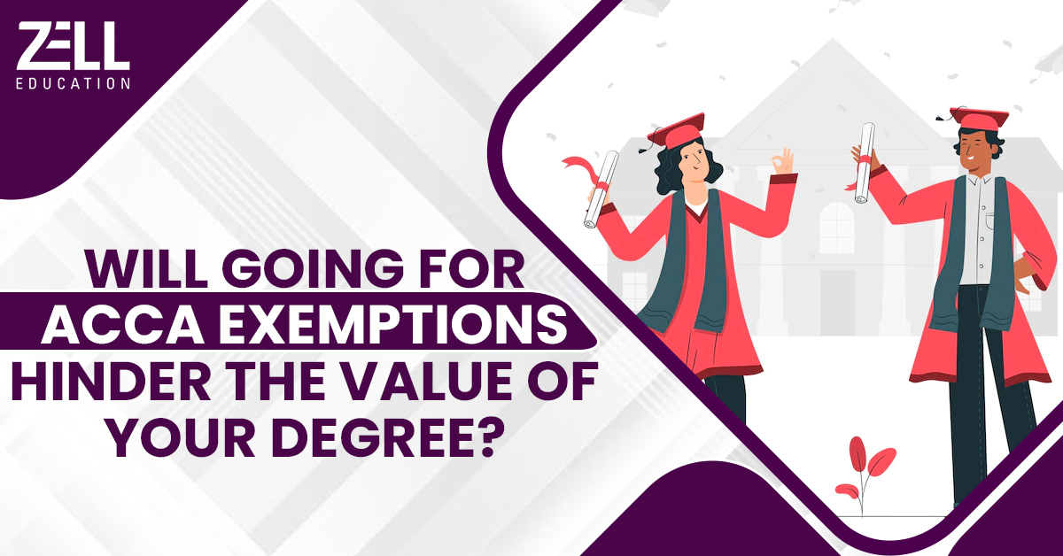 Will Going for ACCA Exemptions Hinder the Value of Your Degree?