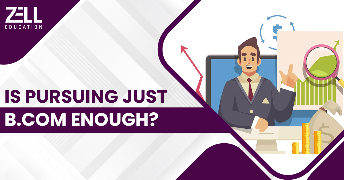 Is Pursuing Just B.Com Enough?