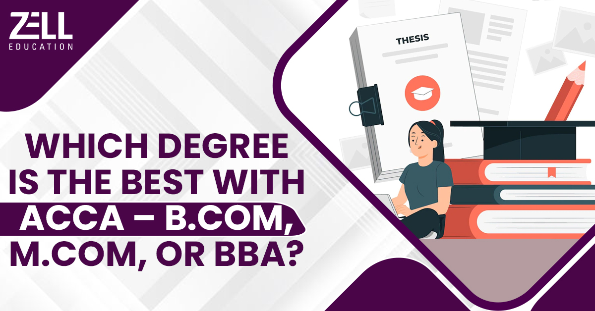 Which Degree is The Best ACCA With B.Com, M.Com, or BBA?