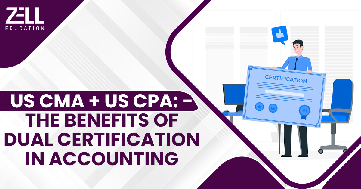 US CMA + US CPA : -The Benefits of Dual Certification in Accounting