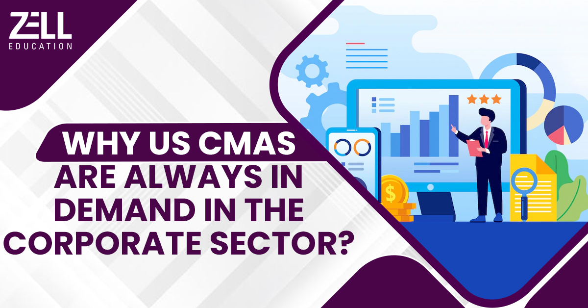 Why US CMAs are Always in Demand in the Corporate Sector?