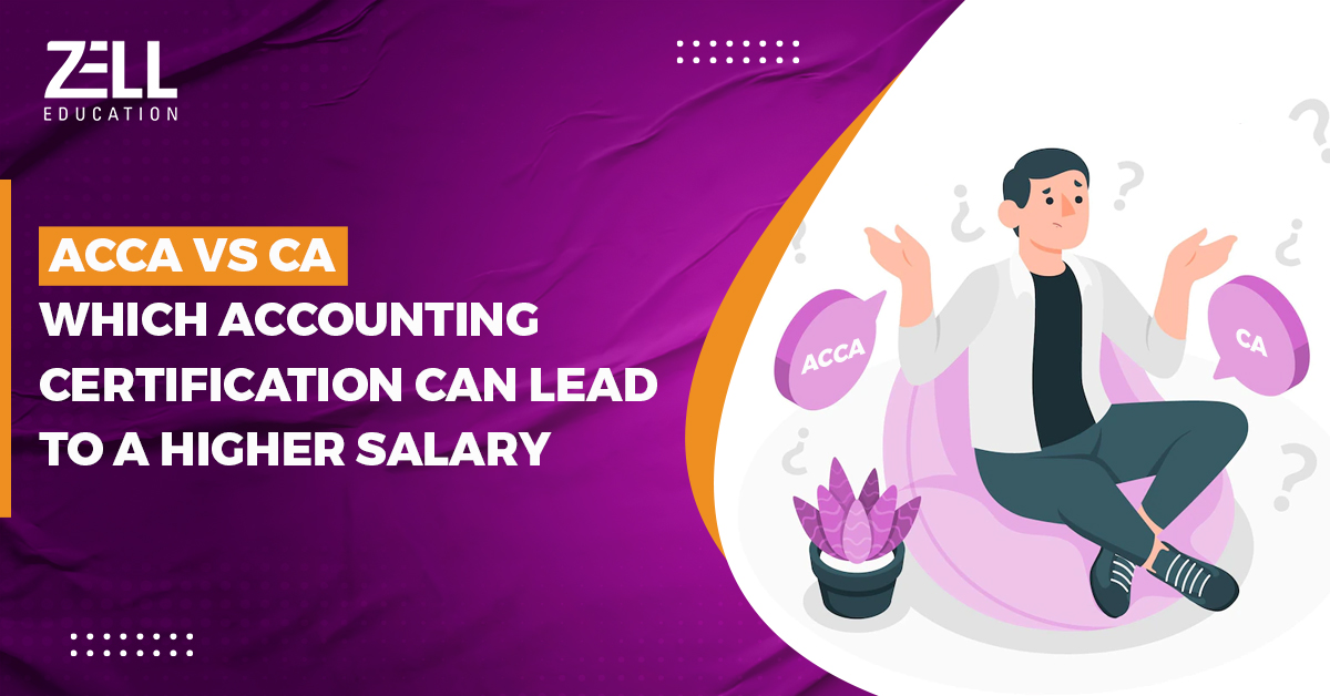 ACCA vs. CA: Which one Can Lead to a Higher Salary