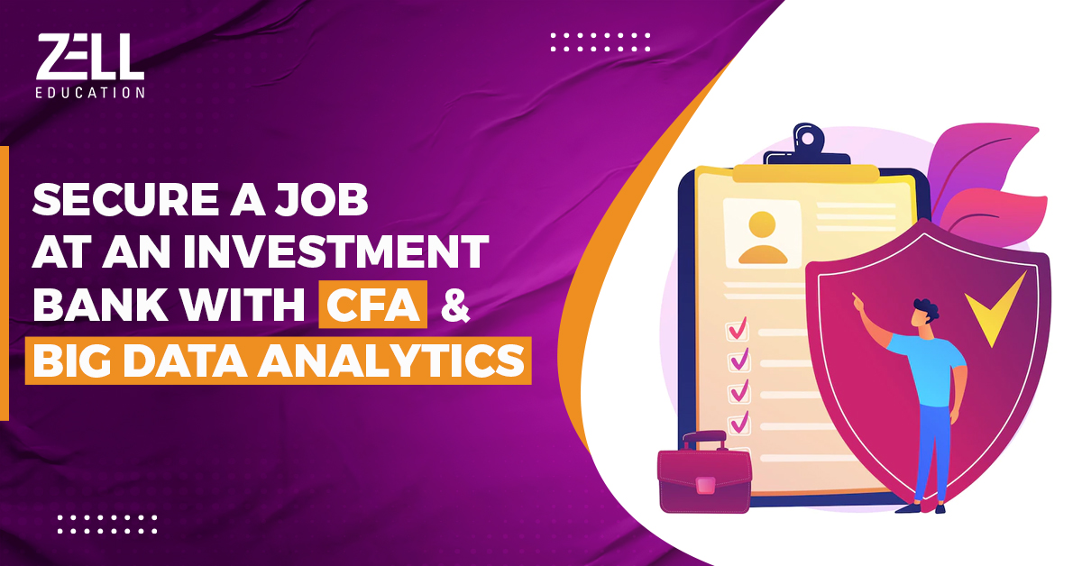 Securing a Job at an Investment Bank by Combining CFA With Expertise in Big Data Analytics