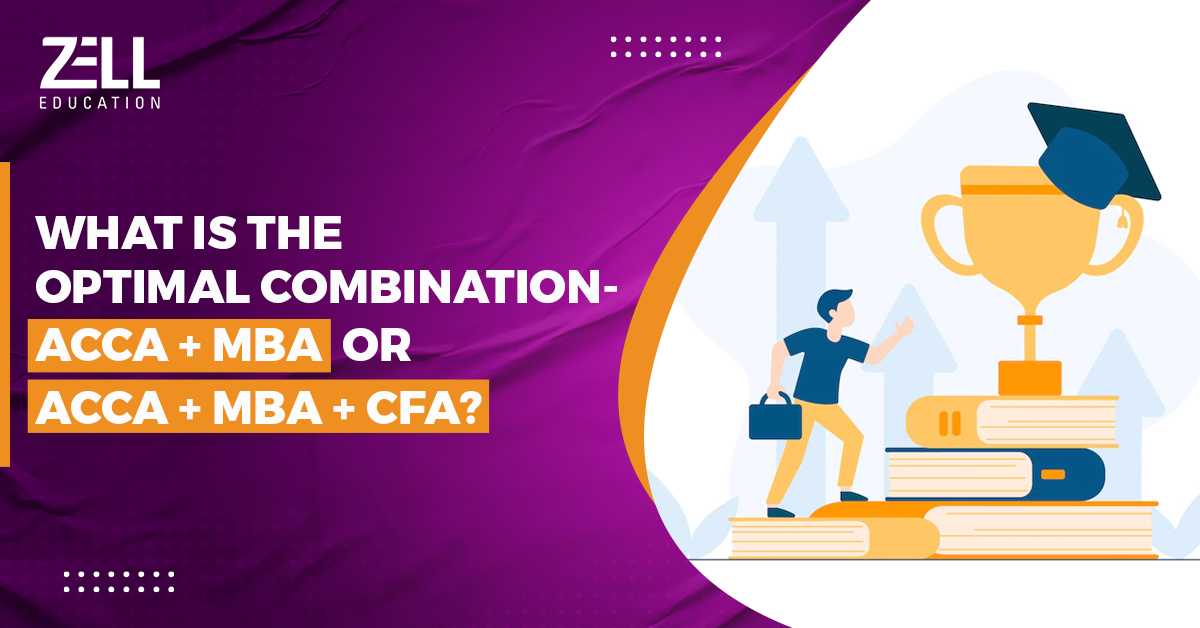 What Is An Optimal Combination? ACCA + MBA or ACCA +MBA +CFA?