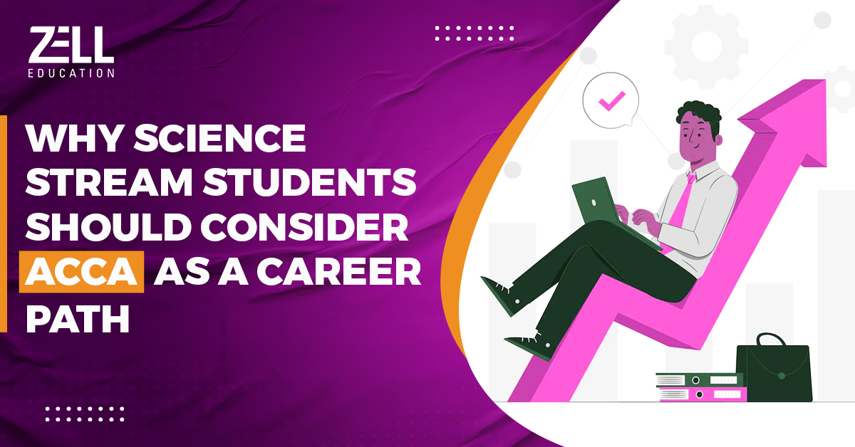 Breaking Stereotypes: Why Science Stream Students Should Consider ACCA as a Career Path
