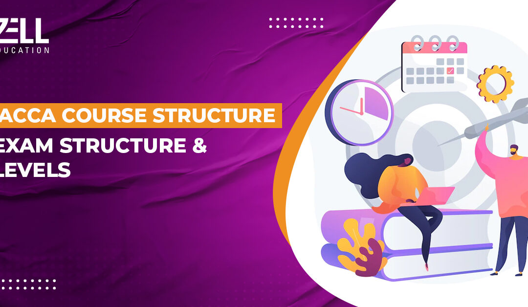 ACCA Course Structure, Exam Structure & Levels