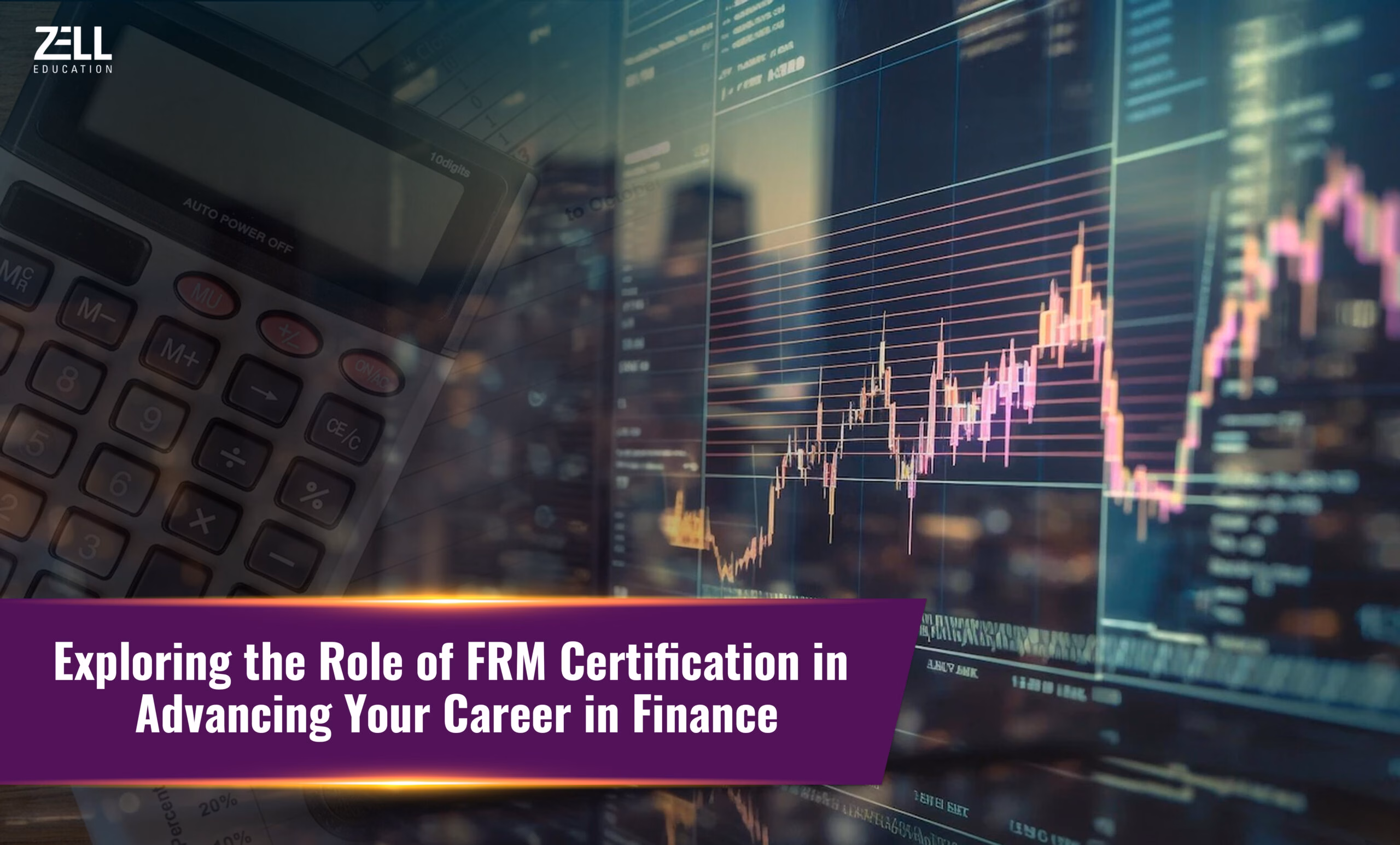 Exploring the role of FRM Certification in advancing your career in finance