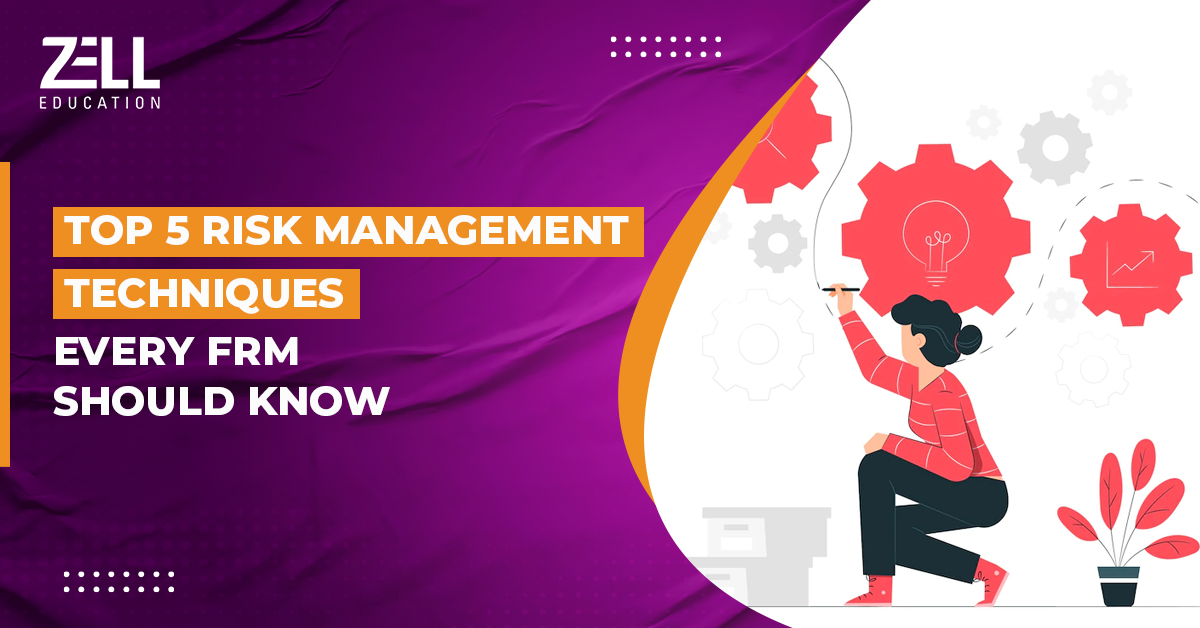 5 Risk Management Techniques Every FRM Should Know