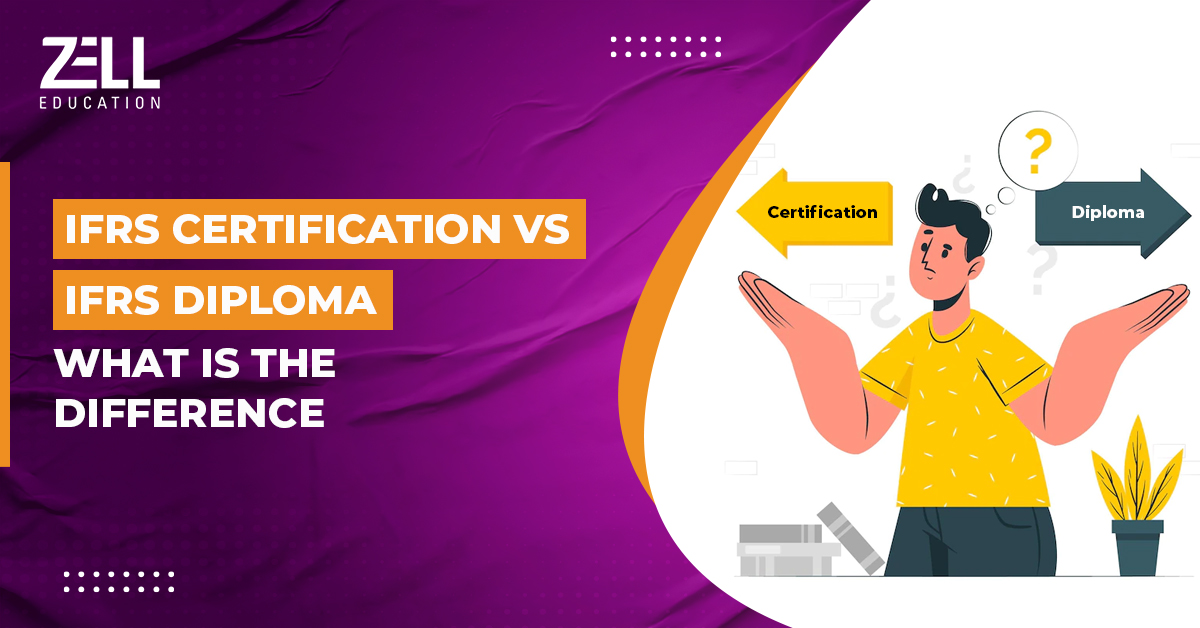 IFRS Certification vs IFRS Diploma – What Is The Difference?