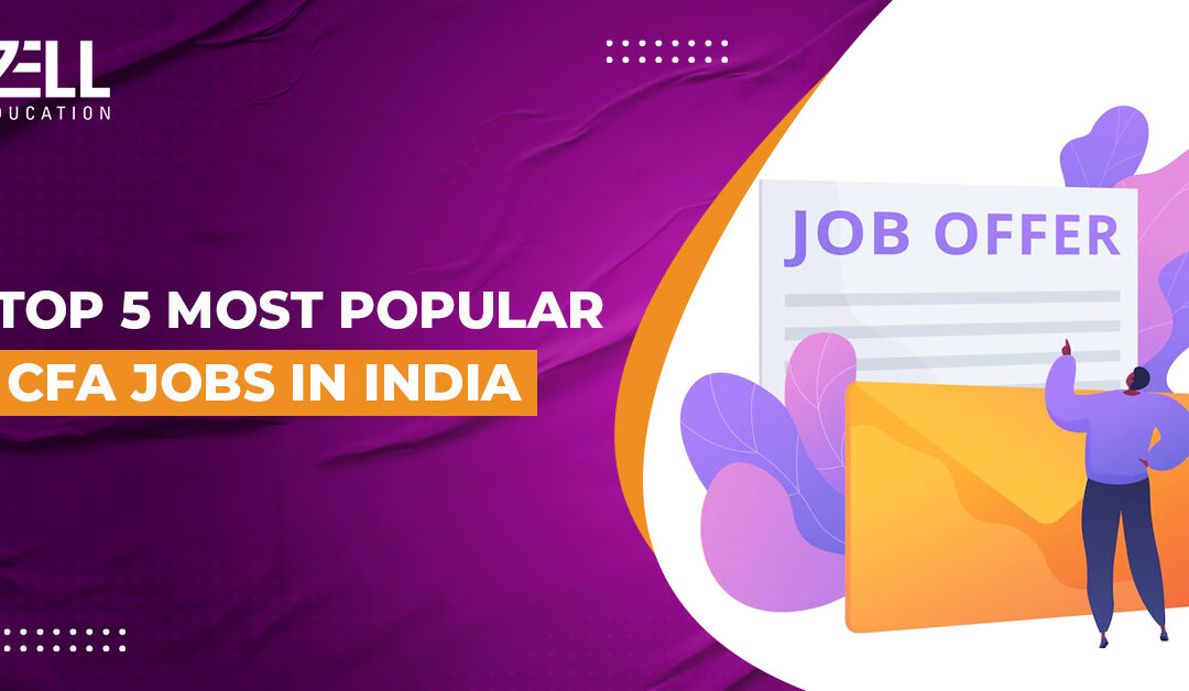 Top 5 Most Popular CFA Jobs in India