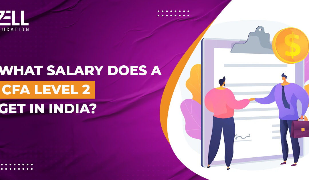 What Salary Does A CFA Level 2 Get In India?