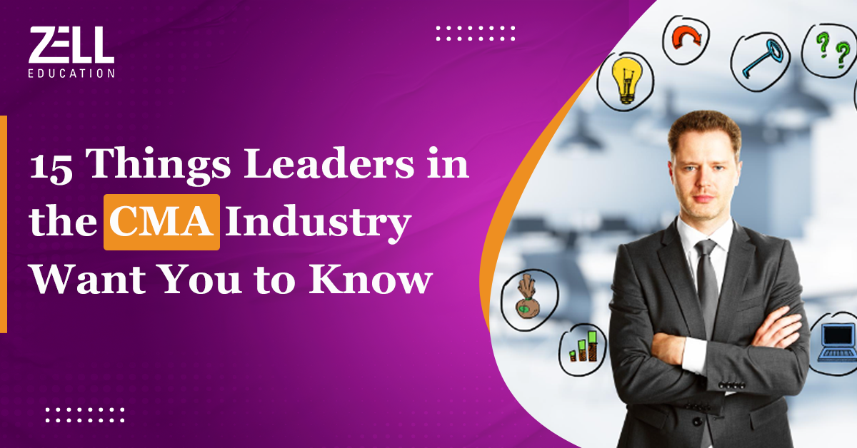 15 Things Leaders in the CMA Industry Want You to Know