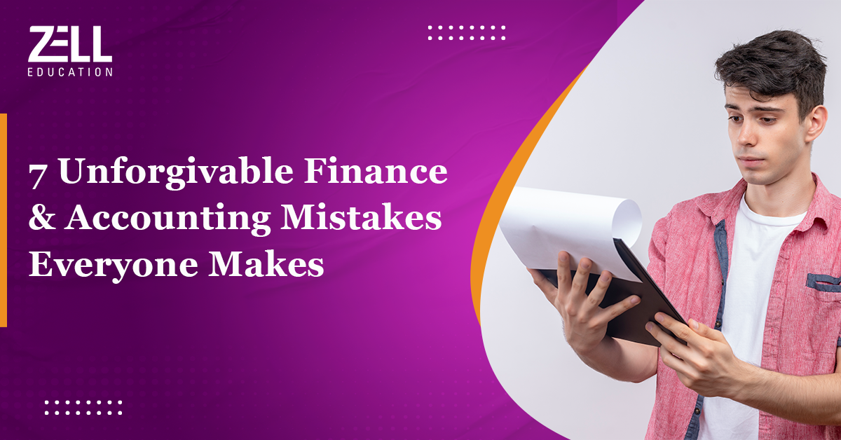 7 Unforgivable Finance and Accounting Mistakes Everyone Makes