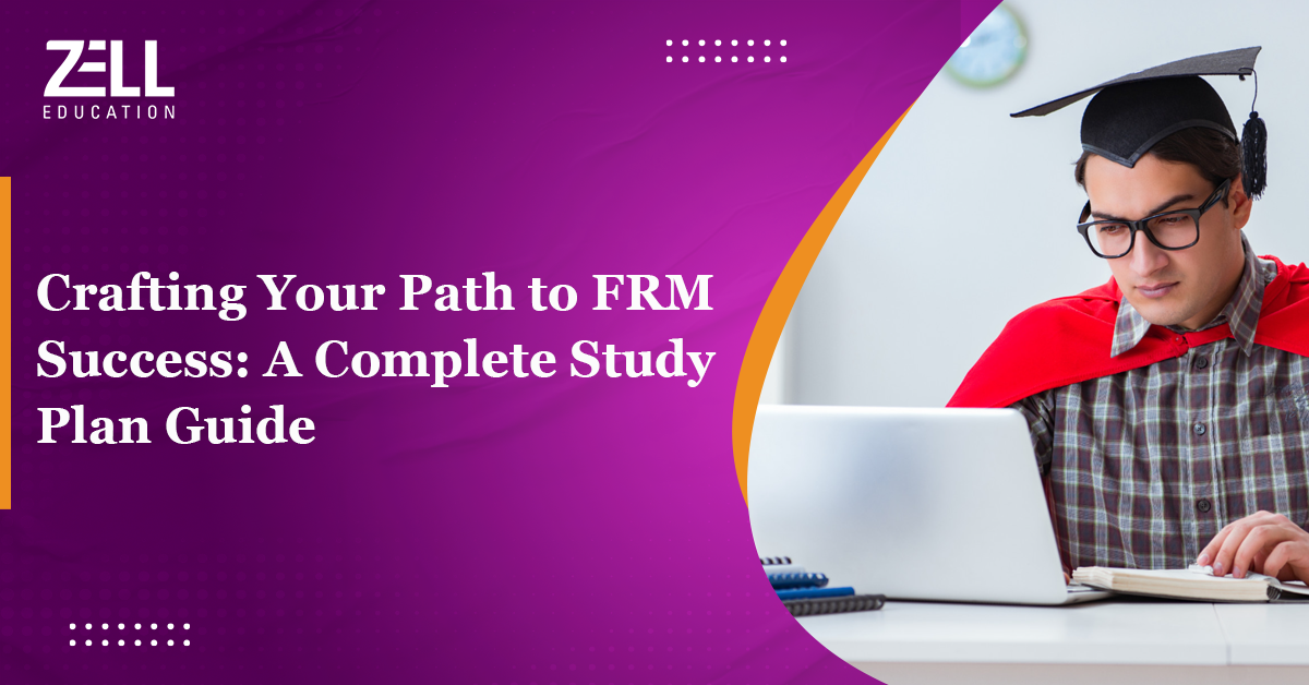 Crafting Your Path to FRM Success: A Complete Study Plan Guide