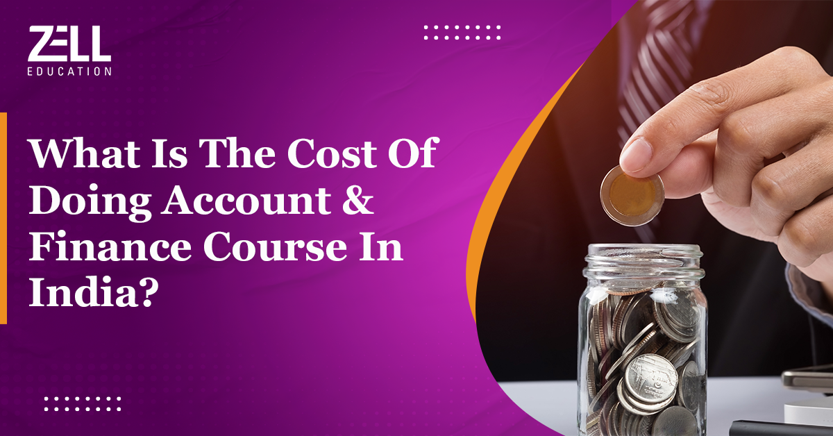 What Is The Cost Of Doing Account And Finance Course In India?