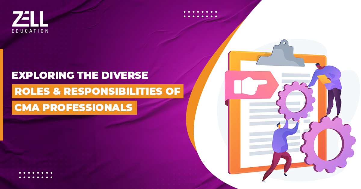 Diverse Roles and Responsibilities of CMA