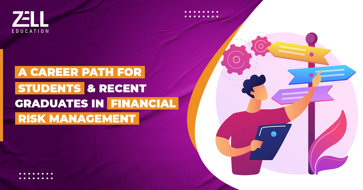 A Career Path for Students and Recent Graduates in Financial Risk Management