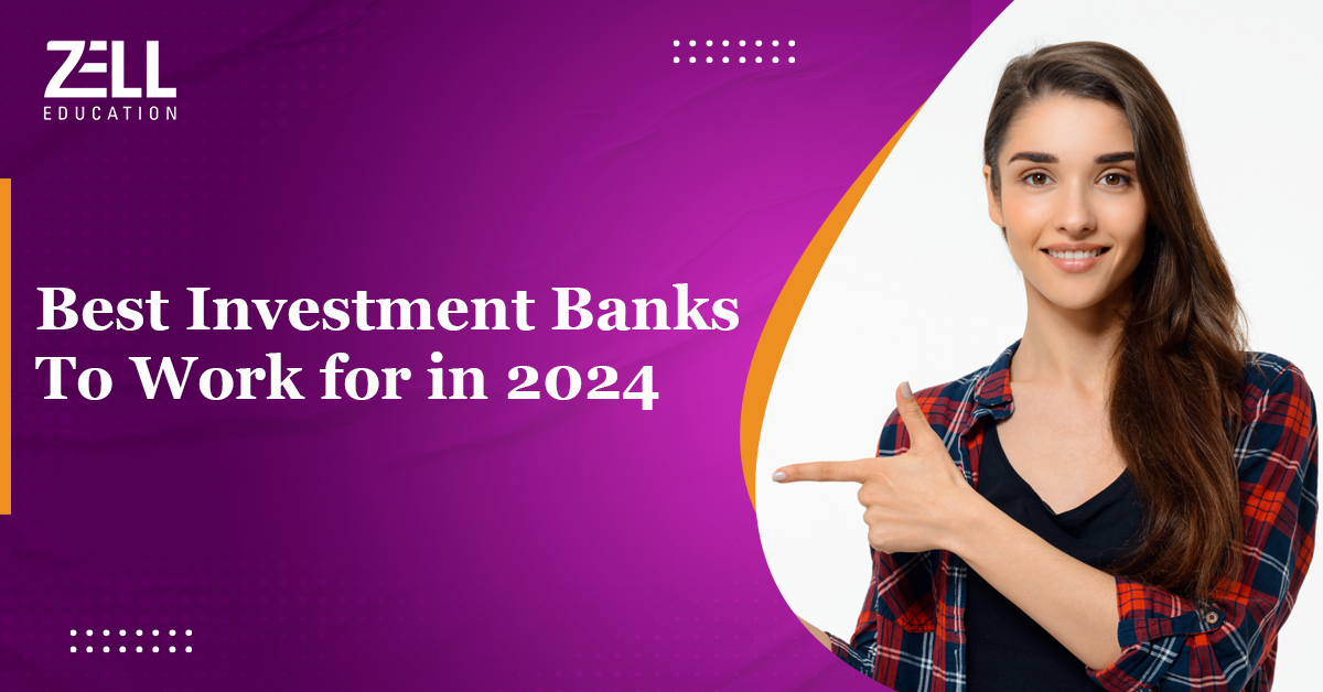 Best Investment Banks To Work for in 2025