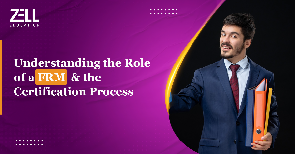 Understanding the Role of FRM and Certification Process