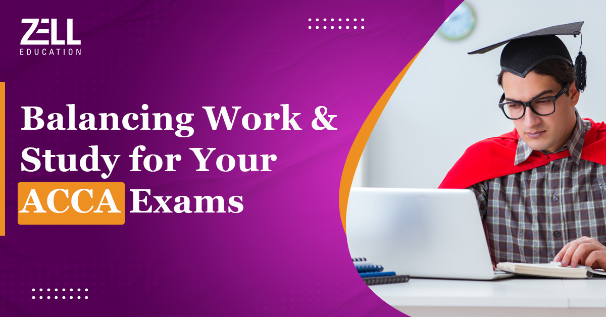 Balancing Work and Study for Your ACCA Exams