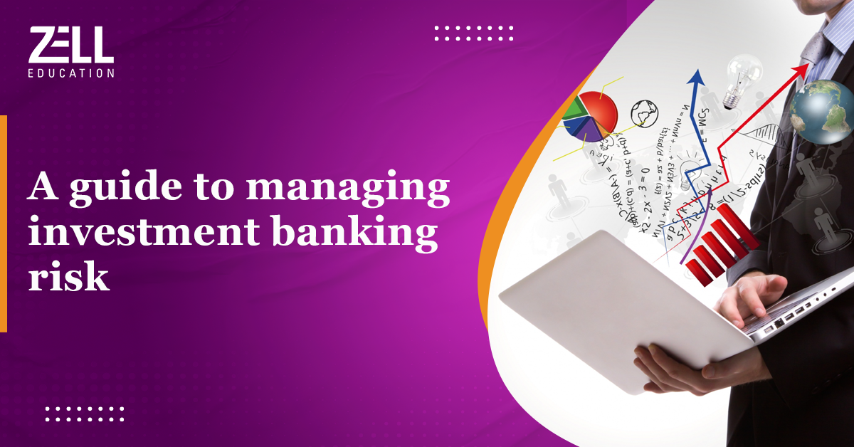 A Guide to Managing Investment Banking Risk