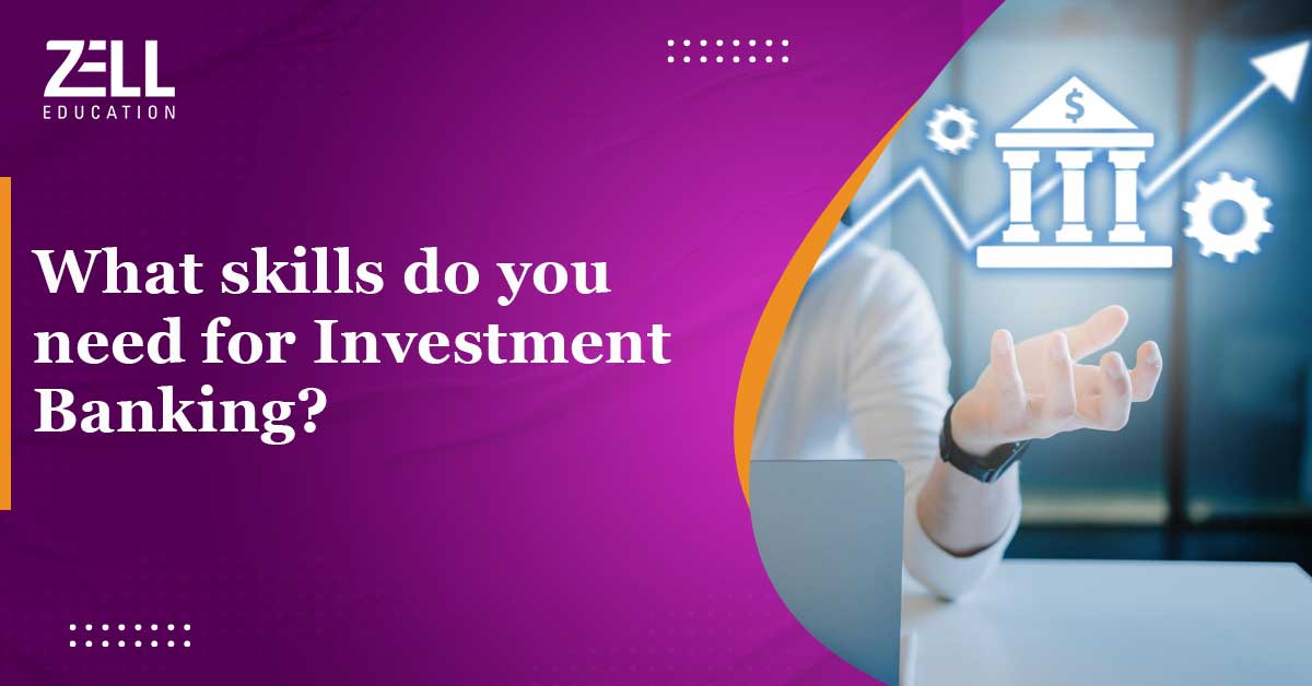 What Skills Do You Need for Investment Banking?