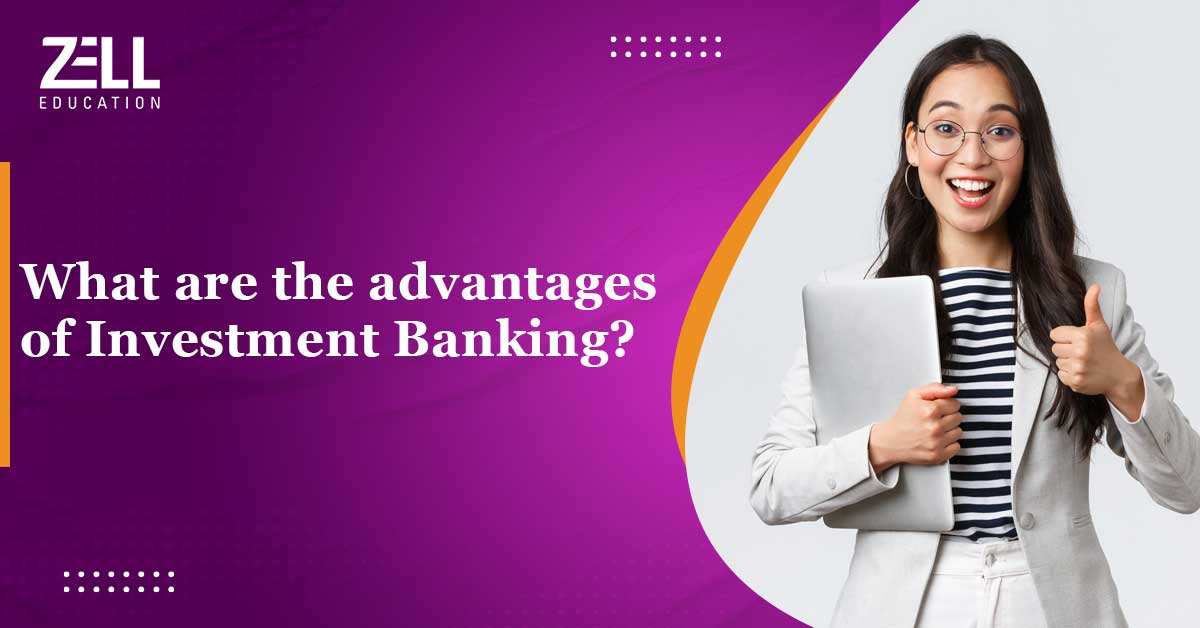 What are the Advantages of Investment Banking