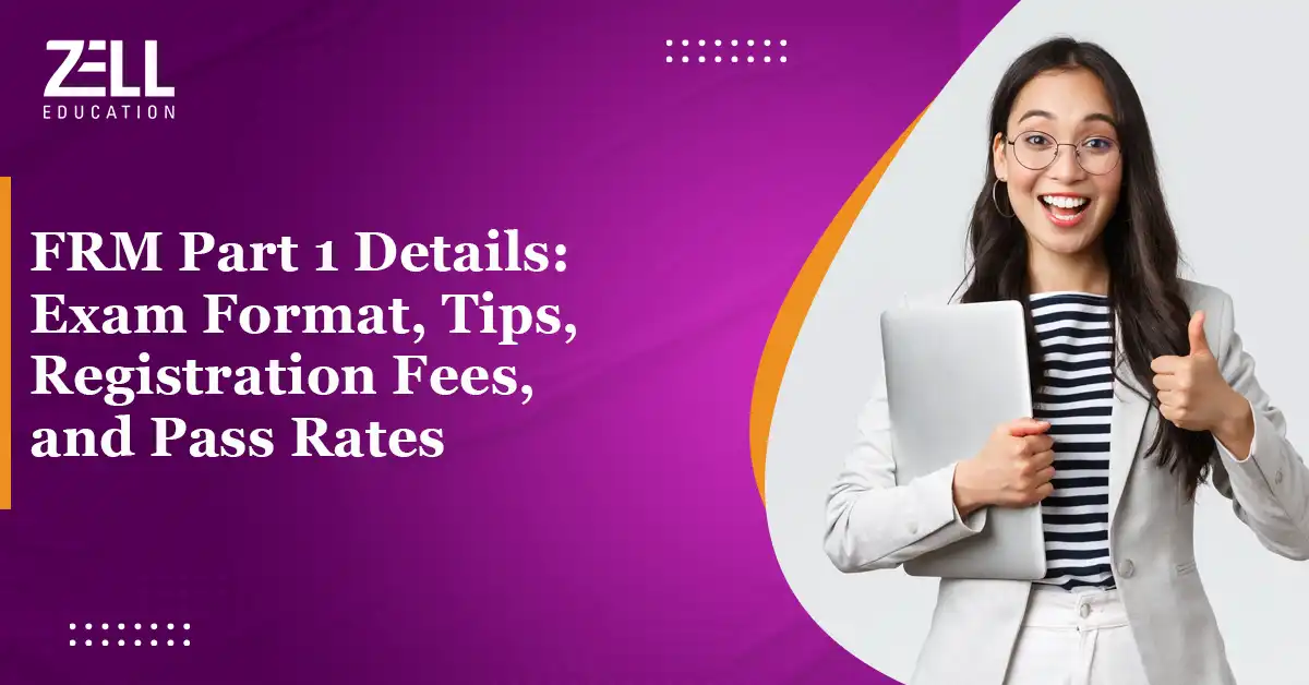 FRM Part 1 Details: Exam Format, Tips, Registration Fees, and Pass Rates