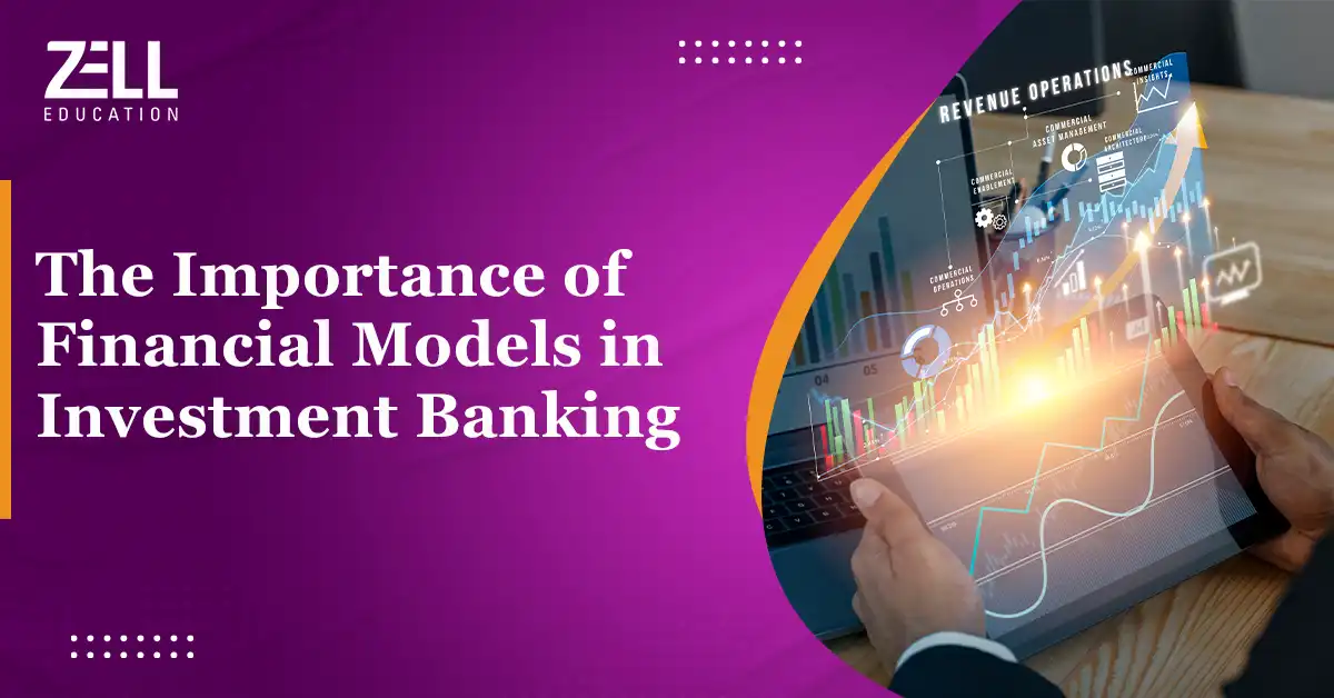 The Importance of Financial Models in Investment Banking