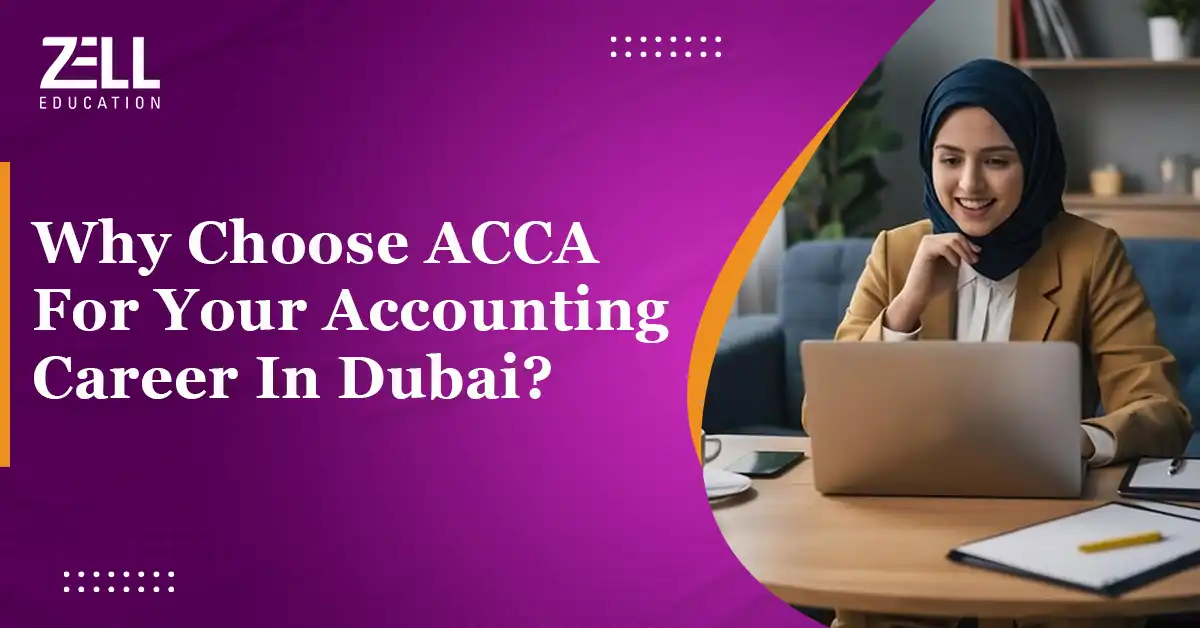 Why Choose ACCA for Your Accounting Career in Dubai?