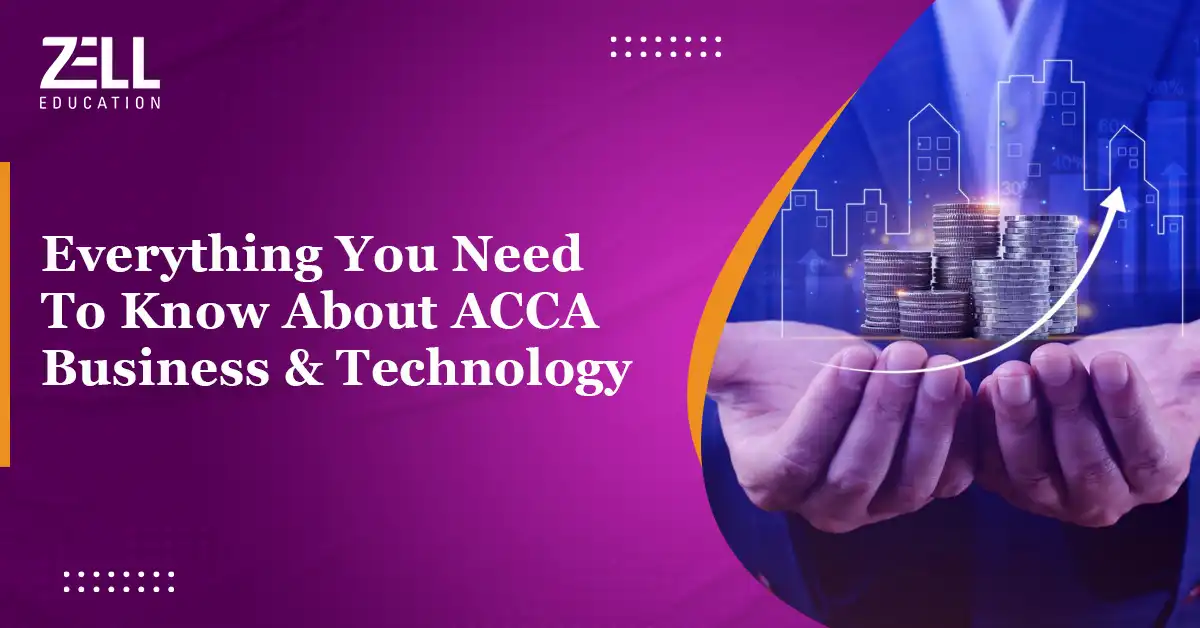 Everything You Need to Know About Business and Technology in ACCA