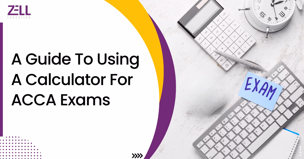 A Guide to Using a Calculator for ACCA Exams