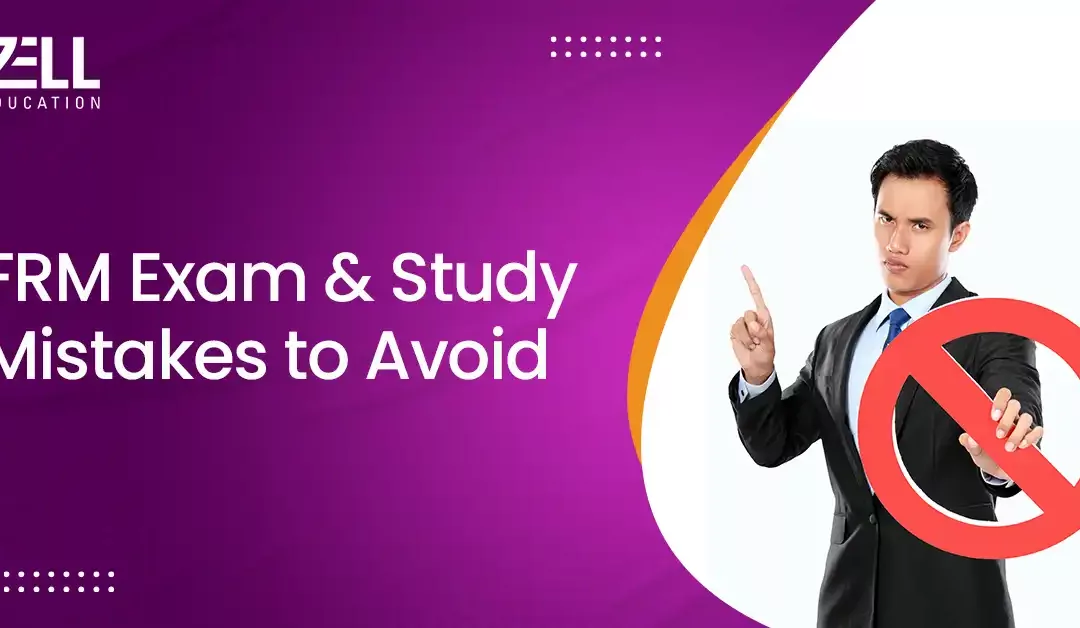 FRM Exam & Mistakes to Avoid While Studying