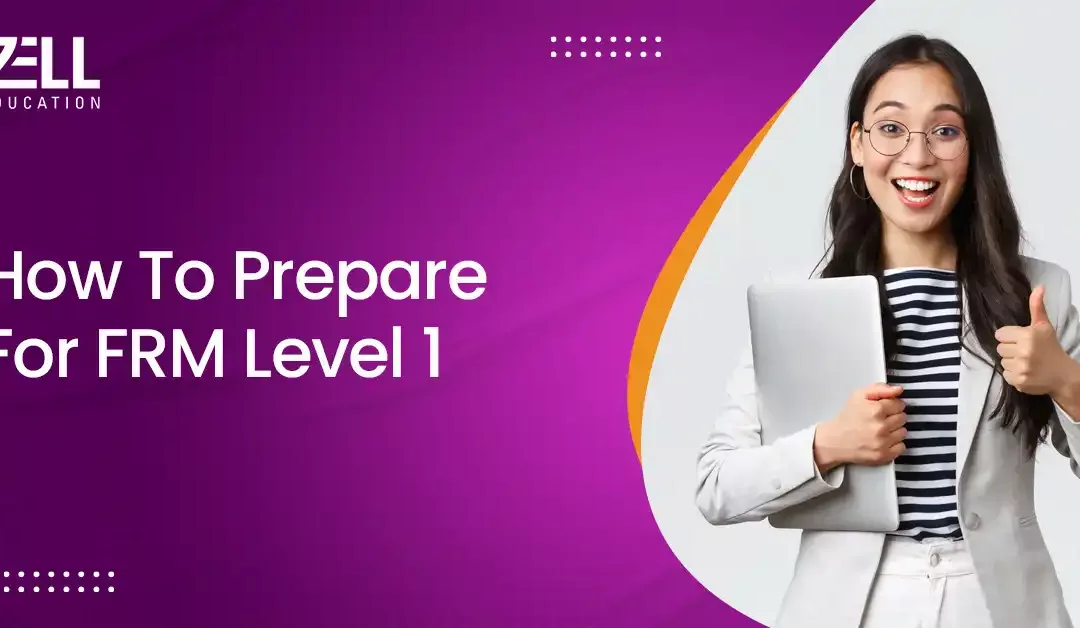 9 Ways to Prepare for FRM Level 1