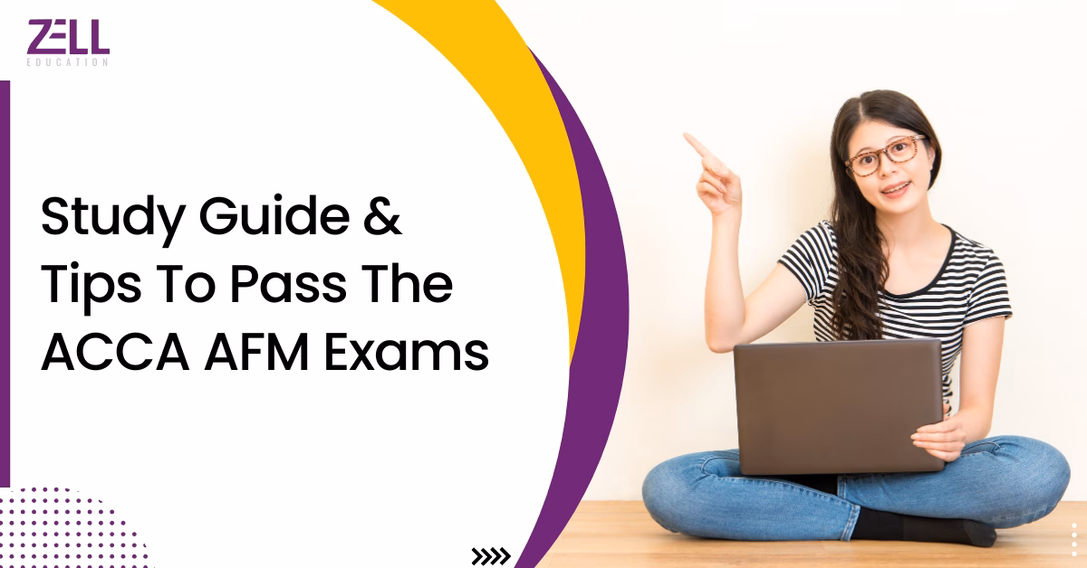 Study Guide & Tips to Pass the ACCA AFM Exams