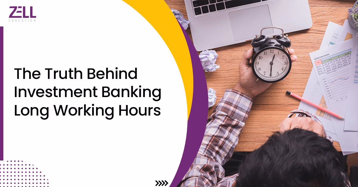 The Truth Behind Investment Banking Long Working Hours