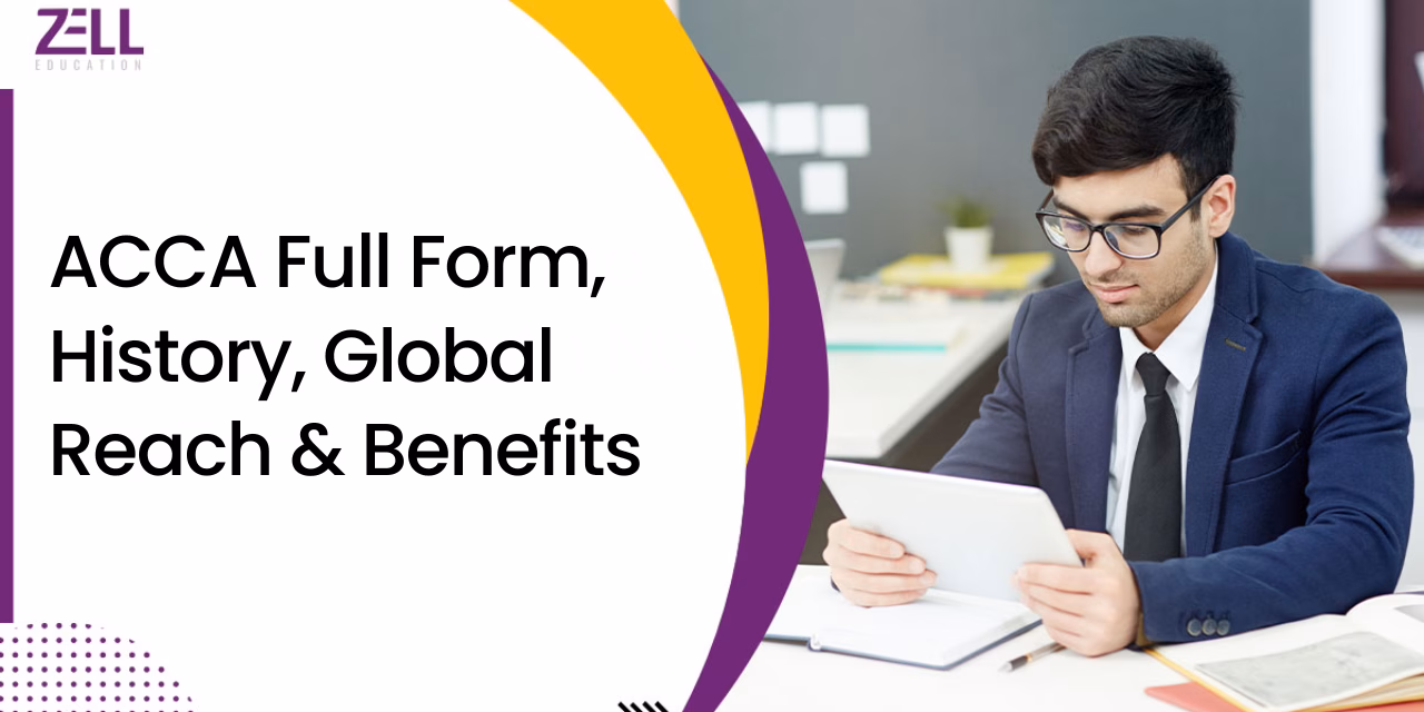 ACCA Full Form, History, Global Reach & Benefits