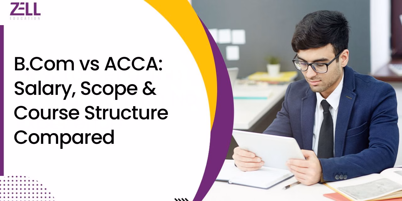 B.Com vs ACCA: Salary, Scope & Course Structure