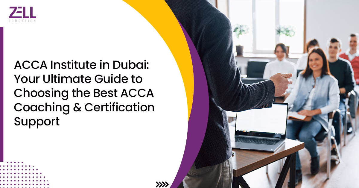 ACCA Institute in Dubai: Choosing the Best ACCA Coaching