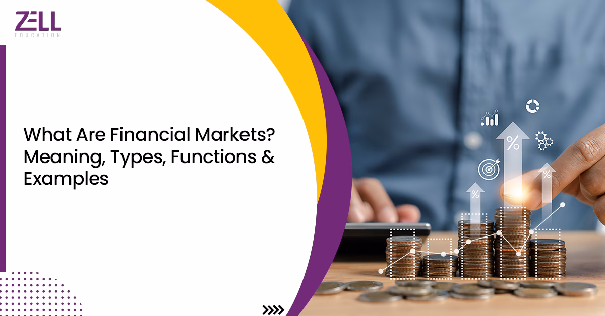 What Are Financial Markets: Meaning, Types, Functions and Examples