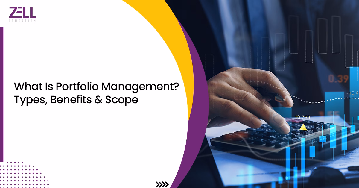 What Is Portfolio Management: Types, Benefits and Scope