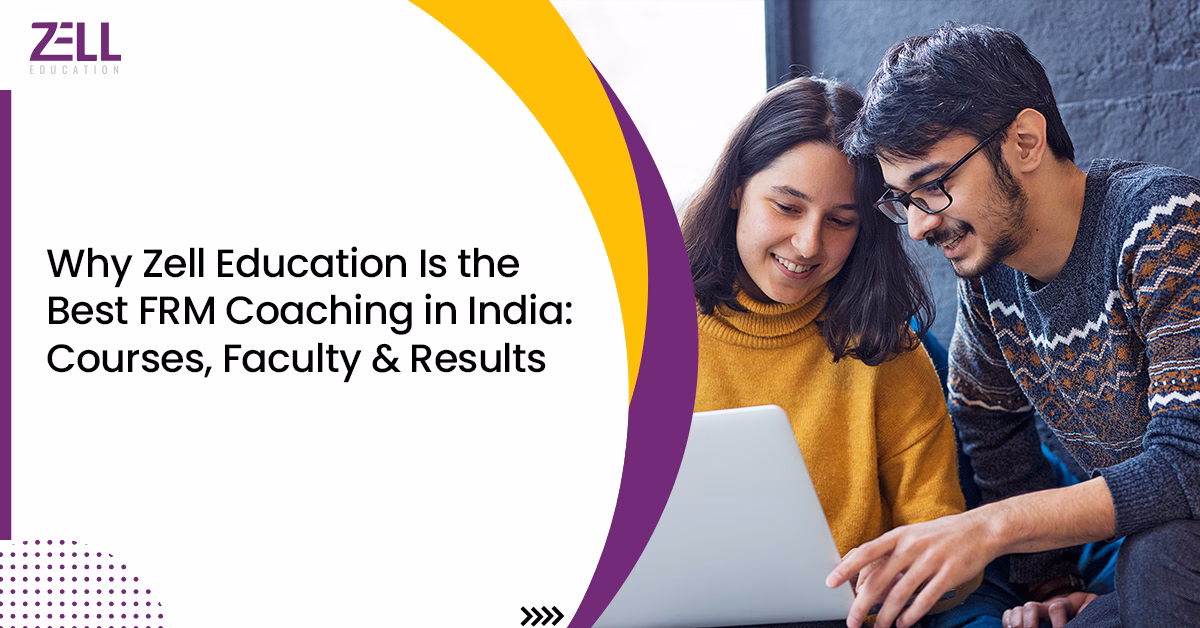 Why Zell Education is the Best FRM Coaching in India